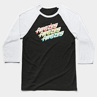 Amazing Amazing Amazing Baseball T-Shirt